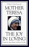 The Joy in Loving : A Guide to Daily Living with Mother Teresa (0670876682) by Teresa, Mother