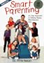 Smart Parenting: An Easy Approach to Raising Happy, Well-Adjusted Kids
