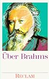 Produkt-Bild: &Uuml;ber Brahms. Von Musikern, Dichtern und Liebhabern