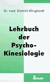 Lehrbuch der Psycho- Kinesiologie. Ein neuer Weg in der psychosomatischen Medizin