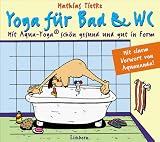 Yoga f�r Bad & WC Mit Aqua-Yoga sch�n gesund und gut in Form
