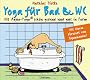 Yoga f�r Bad & WC Mit Aqua-Yoga sch�n gesund und gut in Form