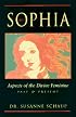 Sophia: Aspects of the Divine Feminine Past & Present