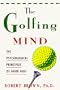 The Golfing Mind: The Psychological Principles of Good Golf