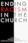 Ending Racism in Church (Ethics and Society)