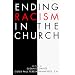 Ending Racism in Church (Ethics and Society)