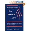 Rediscovering Our Spiritual Gifts: Building Up the Body of Christ Through the Gifts of the Spirit
