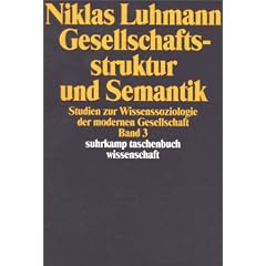 Gesellschaftsstruktur und Semantik: Studien zur Wissenssoziologie der modernen Gesellschaft. Band 3: BD 3 (suhrkamp taschenbuch wissenschaft)