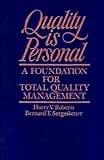 Quality Is Personal: A Foundation For Total Quality Management