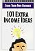 101 Extra Income Ideas (Start Your Own Business)