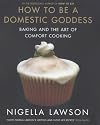 How to be a Domestic Goddess: Baking and the Art of Comfort Cooking