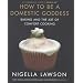How to Be a Domestic Goddess: Baking and the Art of Comfort Cooking