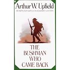 Click here to buy The Bushman Who Came Back (Inspector Napoleon Bonaparte Mystery) by  Arthur Upfield.
