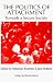 Book The Politics of Attachment: Towards a Secure Society