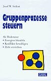 Gruppenprozesse steuern - Josef W. Seifert