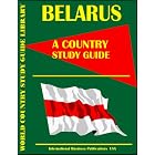 Belarus Country Study Guido by Ibp Usa and USA International Business Publications