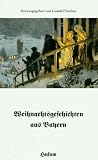 Weihnachtsgeschichten aus Bayern