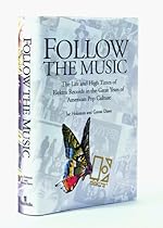 Follow the Music: The Life and High Times of Elektra Records in the Great Years of American Pop Culture Follow the Music: The Life and High Times of Elektra Records in the Great Years of American Pop Culture