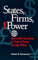States, Firms and Power: Successful Sanctions in United States Foreign Policy (Suny Series in Global Politics (Paperback))