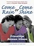 Come Rain or Come Shine: Friendships Between Women
