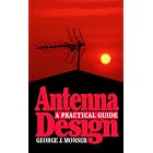  Antenna Design: A Practical Guide  by George J. Monser