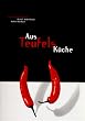 Aus Teufels K�che. Ein teuflisches Kochbuch