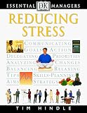 Reducing Stress (DK Essential Managers)