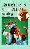 A Student's Guide to British American Genealogy (Oryx American Family Tree Series)