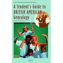 A Student's Guide to British American Genealogy
