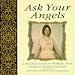 Ask Your Angels: A Practical Guide to Working with Angels to Enrich Your Life