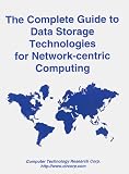 Review Computer Technology Research Corporation  / The Complete Guide to Data Storage Technologies for Network-centric Computing