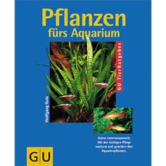 Aquarium, Pflanzen f�rs (GU Tier-Ratgeber)