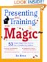 Presenting and Training with Magic: 53 Simple Magic Tricks You Can Use to Energize Any Audience