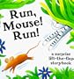 Run, Mouse, Run