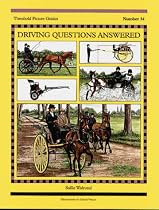 Driving Questions Answered (for Horsedrawn Vehicles) (Threshold Picture Guide)