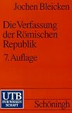 Die Verfassung der R&ouml;mischen Republik: Grundlagen und Entwicklung (Uni-Taschenb&uuml;cher S) - Jochen Bleicken