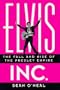 Elvis Inc.: The Fall and Rise of the Presley Empire