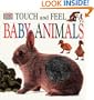Baby Animals (Touch and Feel Ser.)
