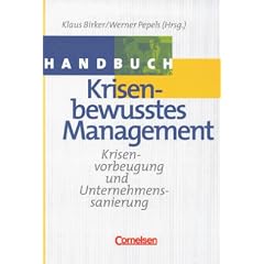 Handb�cher Unternehmenspraxis - bisherige Fachbuchausgabe: Krisenbewusstes Management: Krisenvorbeugung und Unternehmenssanierung