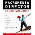 Macromedia Director Lingo Workshop: The Complete Resource to the Lingo Scripting Language/Book and Cd-Rom
