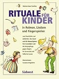 Rituale f&uuml;r Kinder in Reimen, Liedern und Fingerspielen - Andrea-Anna Cavelius