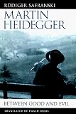 Martin Heidegger: Between Good and Evil
