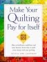 Make Your Quilting Pay for Itself