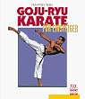 Goju-Ryu Karate f�r Einsteiger, Neuausg.