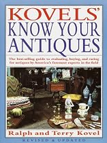 Kovels' Know Your Antiques, Revised and Updated (Kovel's Know Your Antiques)