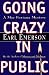 Going Crazy in Public: A Mac Fontana Mystery