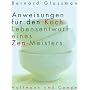 Anweisungen f�r den Koch. Lebensentwurf eines Zen-&hellip von Bernard Glassman