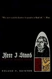 Here I Stand: A Life of Martin Luther