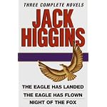 Jack Higgins: Three Complete Novels: The Eagle Has Landed; The Eagle Has Flown; Night of the Fox book cover