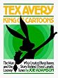 Tex Avery: King of Cartoons (Da Capo Paperback)